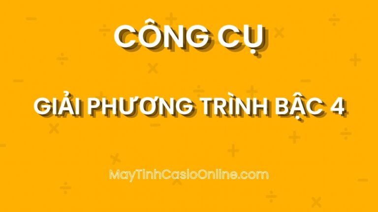 Giải phương trình bậc 4 online