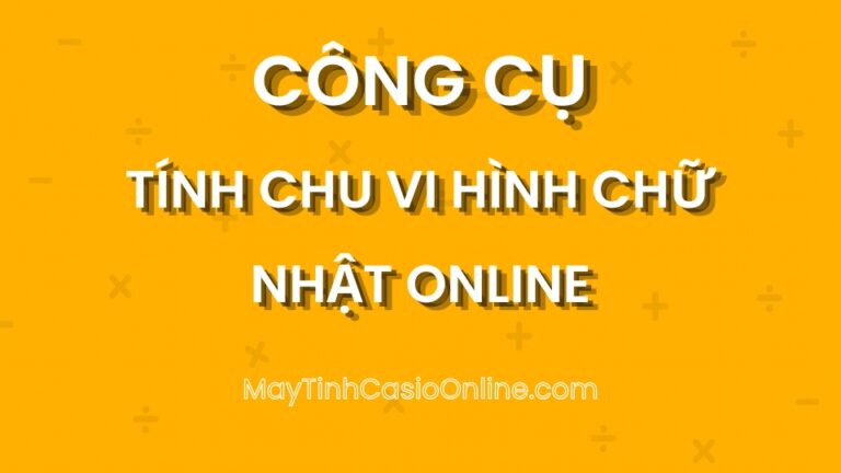 Tính Chu vi hình Chữ Nhật online