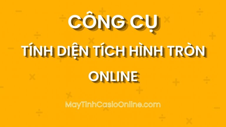 Tính Diện tích hình Tròn online