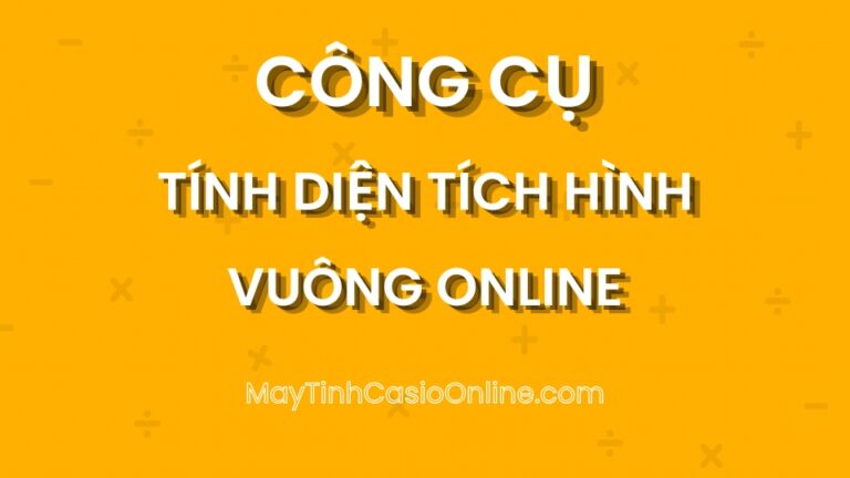 Tính Diện tích hình Vuông online